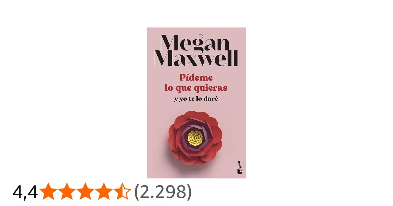 Portada del libro "Pídeme lo que quieras y yo te lo daré" de Megan Maxwell, con una flor roja y una puntuación de 4,4 estrellas.