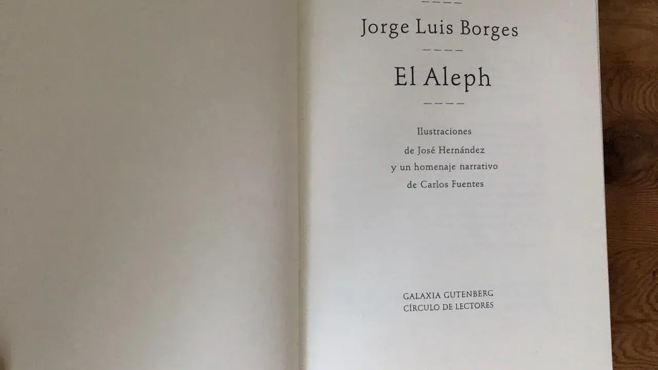 Página de título de "El Aleph" de Jorge Luis Borges, con ilustraciones de José Hernández y homenaje de Carlos Fuentes. Edición de Galaxia Gutenberg.