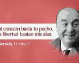 Retrato de Pablo Neruda con verso: "Para mi corazón basta tu pecho, para tu libertad bastan mis alas." Un fragmento de sus poemas sobre la muerte.
